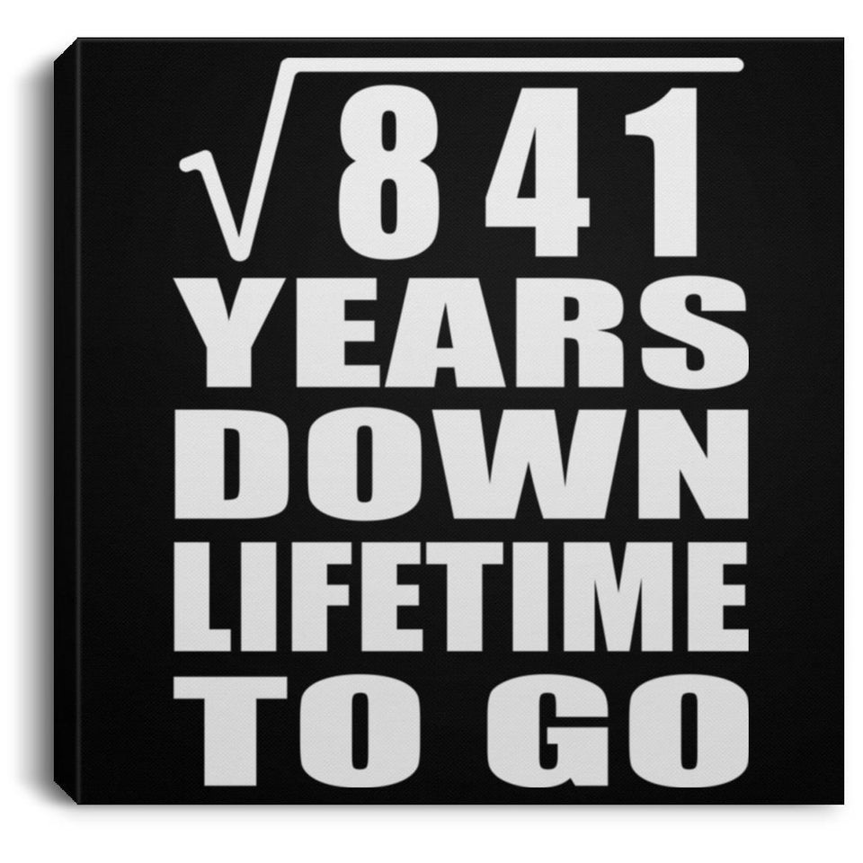 29th Anniversary Square Root of 841 Years Lifetime To Go - Canvas Square