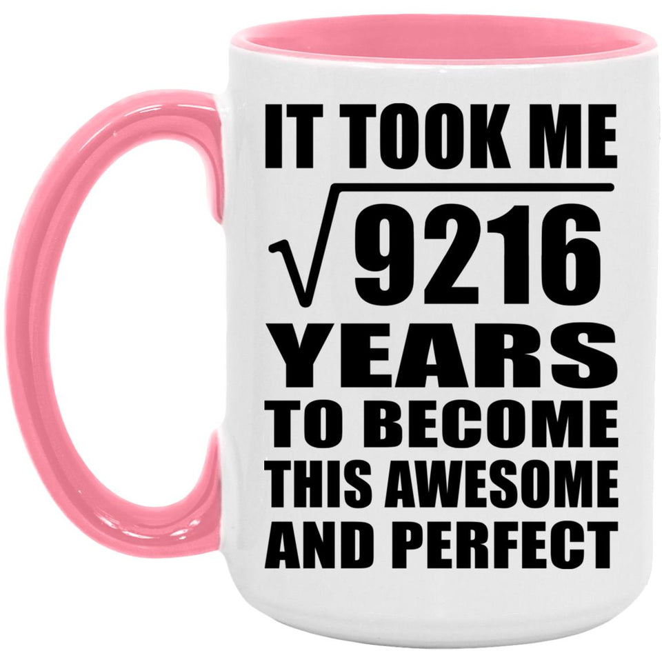 96th Birthday Took Square Root of 9216 Years To Awesome - 15oz Accent Mug Pink