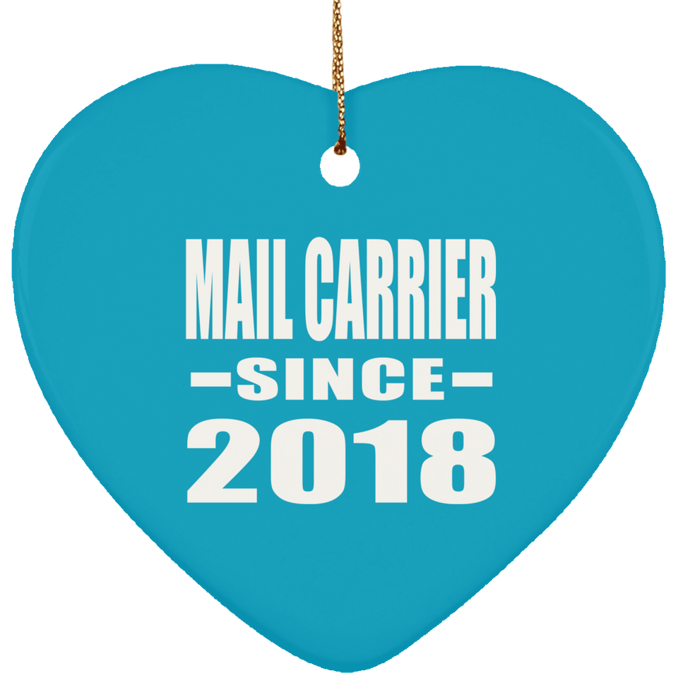 Mail Carrier Since 2018 - Heart Ornament
