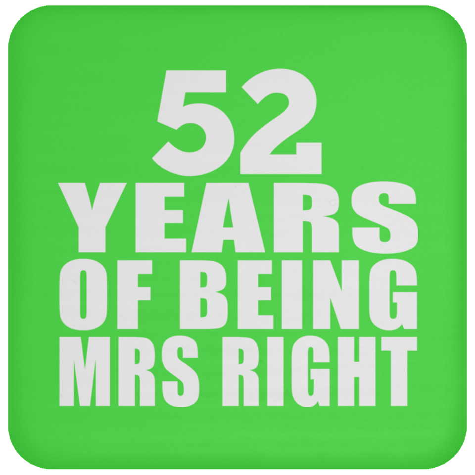 52nd Anniversary 52 Years Of Being Mrs Right - Drink Coaster