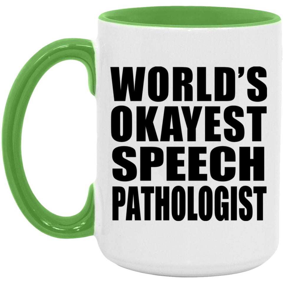 World's Okayest Speech Pathologist - 15oz Accent Mug Green