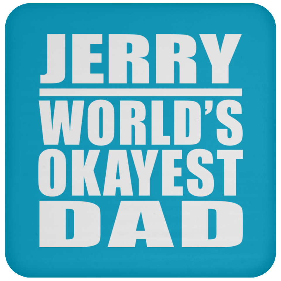 Jerry World's Okayest Dad - Drink Coaster