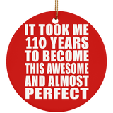 110th Birthday Took 110 Years To Become Awesome & Perfect - Circle Ornament
