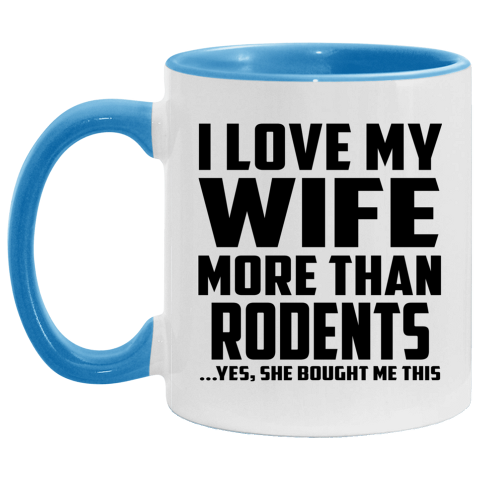 I Love My Wife More Than Rodents - 11oz Accent Mug Blue