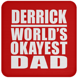 Derrick World's Okayest Dad - Drink Coaster
