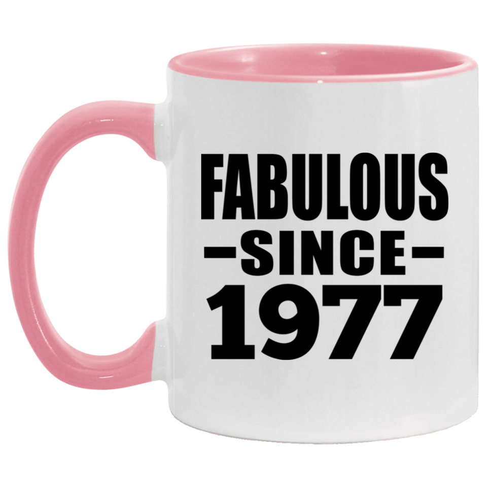 47th Birthday Fabulous Since 1977 - 11oz Accent Mug Pink