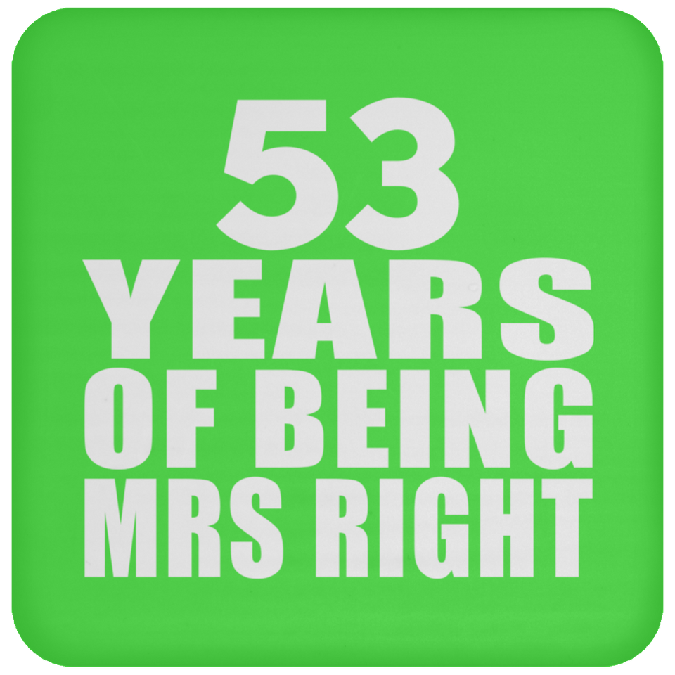 53rd Anniversary 53 Years Of Being Mrs Right - Drink Coaster