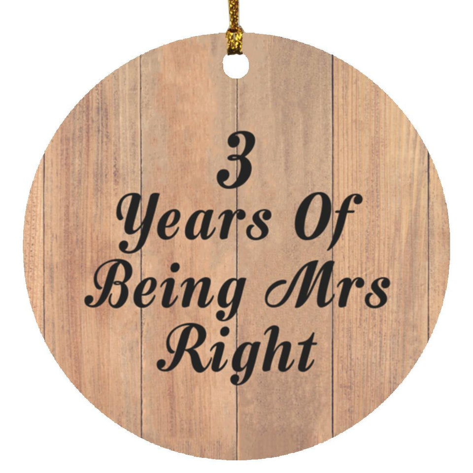 3rd Anniversary 3 Years Of Being Mrs Right - Circle Ornament C