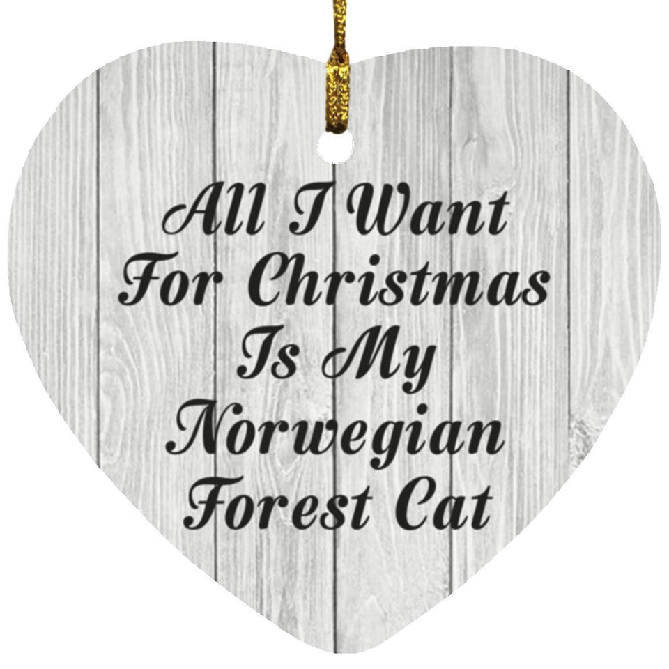 All I Want For Christmas Is My Norwegian Forest Cat - Heart Ornament F