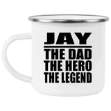 Jay The Dad The Hero The Legend - 12oz Camping Mug