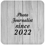 Photo Journalist Since 2022 - Drink Coaster F