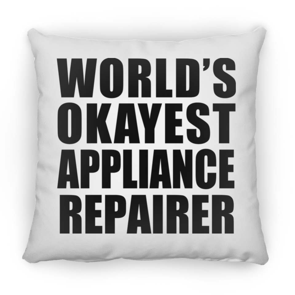 World's Okayest Appliance Repairer - Throw Pillow