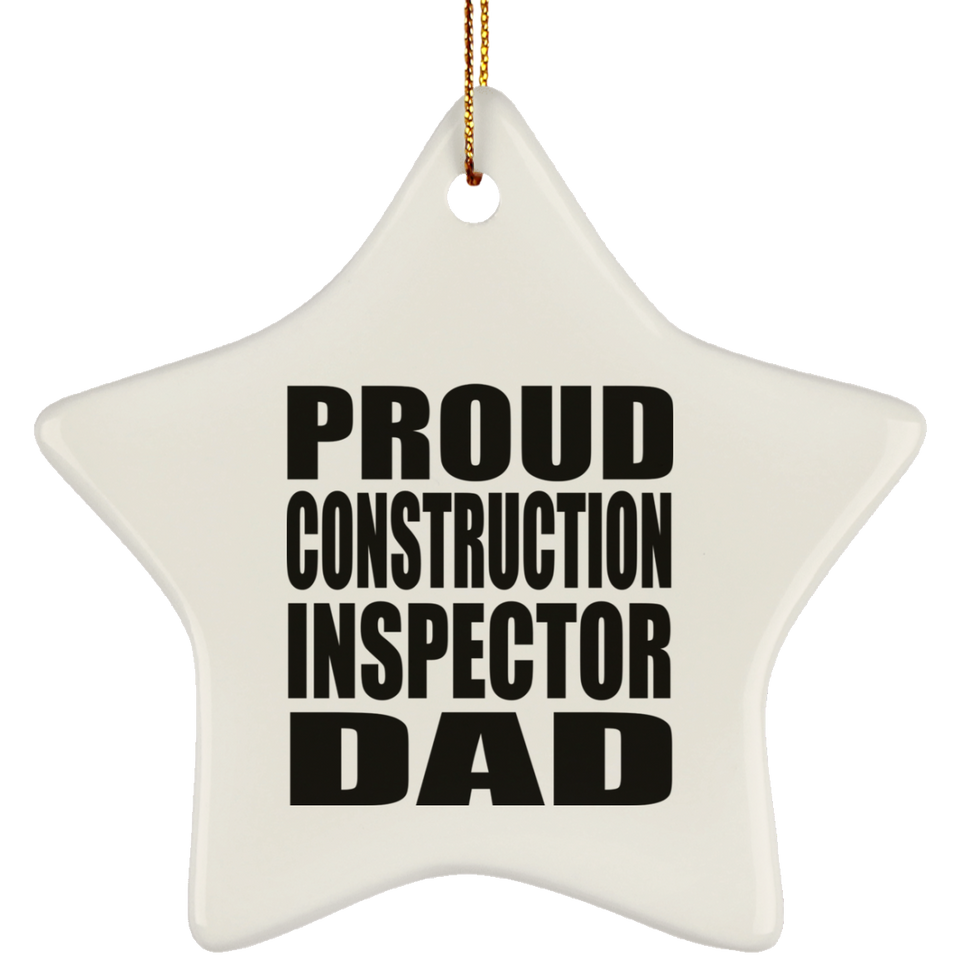 Proud Construction Inspector Dad - Star Ornament