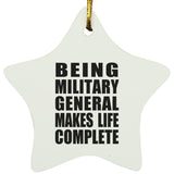 Being Military General Makes Life Complete - Star Ornament