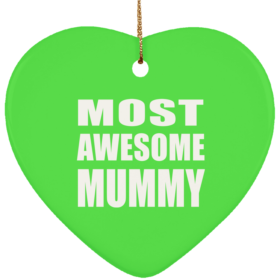 Most Awesome Mummy - Heart Ornament