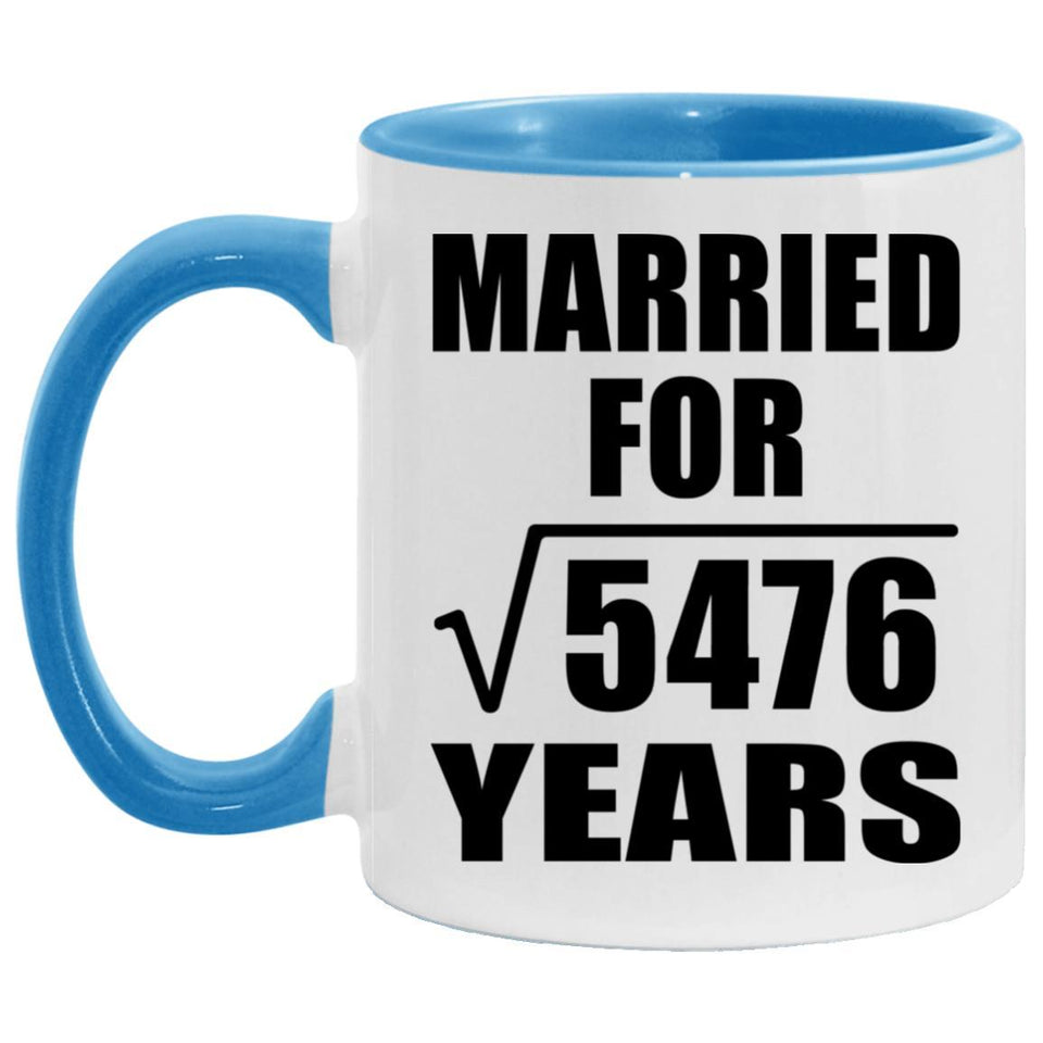 74th Anniversary Married For Square Root of 5476 Years - 11oz Accent Mug Blue