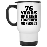 76th Anniversary 76 Years Of Being Mr Perfect - White Travel Mug