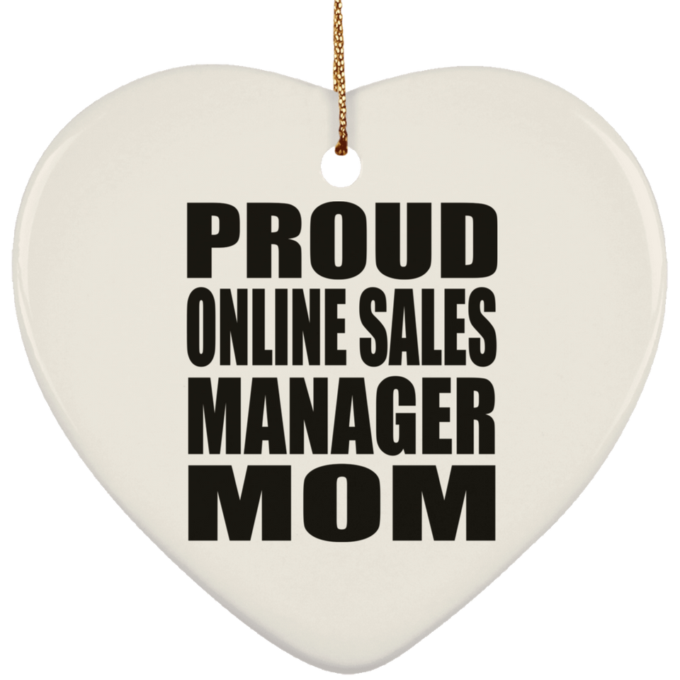 Proud Online Sales Manager Mom - Heart Ornament