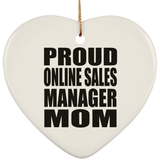 Proud Online Sales Manager Mom - Heart Ornament