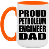 Proud Petroleum Engineer Dad - 15oz Accent Mug Orange