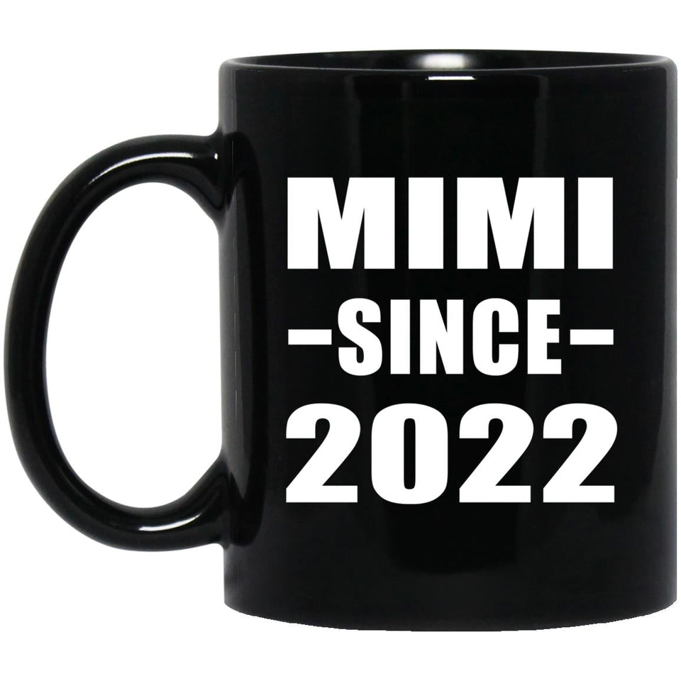 Mimi Since 2022 - 11oz Coffee Mug Black