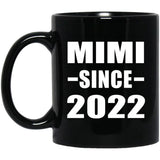 Mimi Since 2022 - 11oz Coffee Mug Black