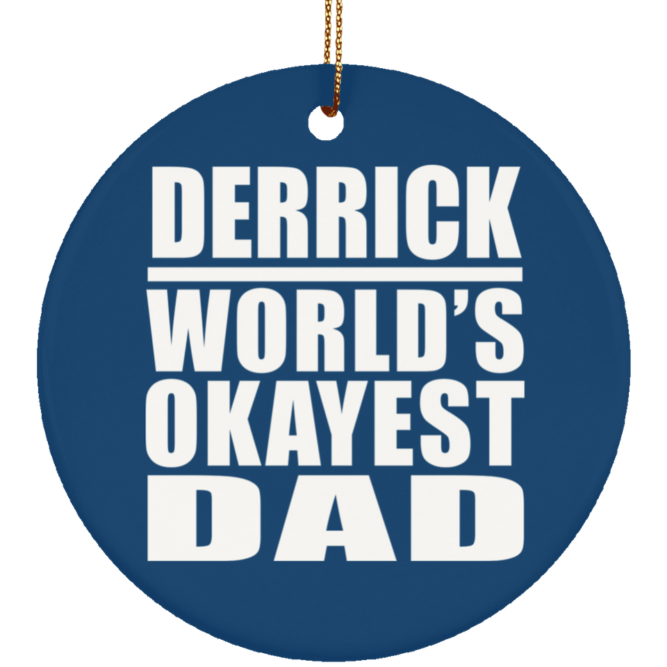 Derrick World's Okayest Dad - Circle Ornament