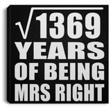 37th Anniversary Square Root of 1369 Years of Being Mrs Right - Canvas Square