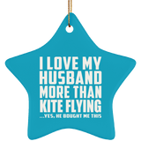 I Love My Husband More Than Kite Flying - Star Ornament