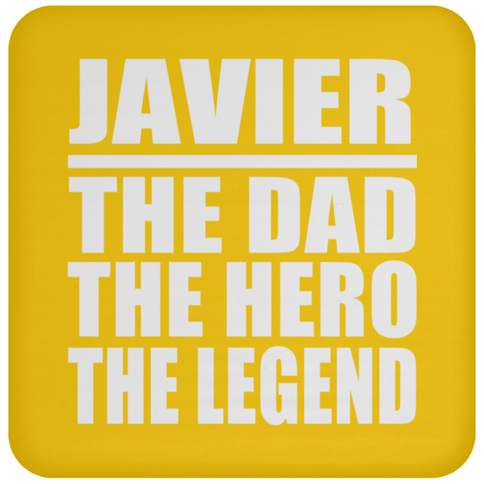 Javier The Dad The Hero The Legend - Drink Coaster