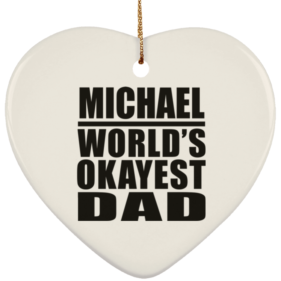 Michael World's Okayest Dad - Heart Ornament