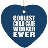 Coolest Child Care Worker Ever - Heart Ornament