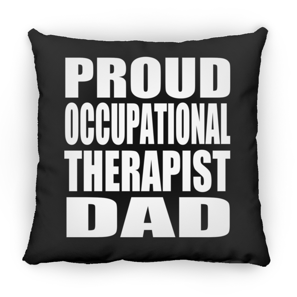 Proud Occupational Therapist Dad - Throw Pillow Black