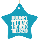Rodney The Dad The Hero The Legend - Star Ornament