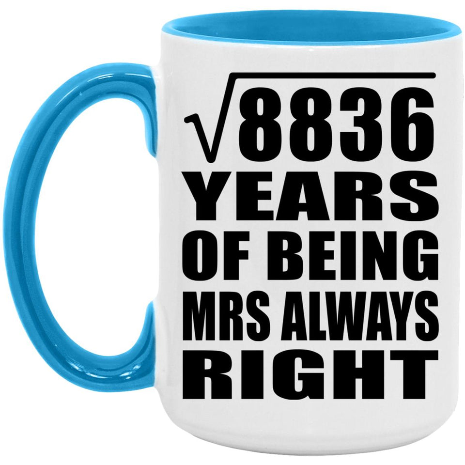 94th Anniversary Square Root of 8836 Years Mrs Always Right - 15oz Accent Mug Blue