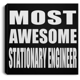 Most Awesome Stationary Engineer - Canvas Square