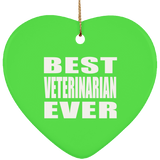 Best Veterinarian Ever - Heart Ornament