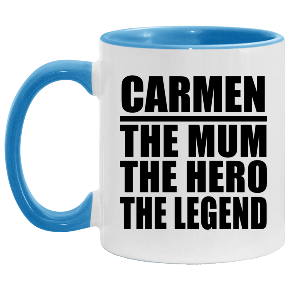 Carmen The Mum The Hero The Legend - 11oz Accent Mug Blue