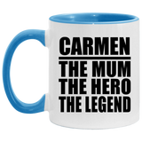 Carmen The Mum The Hero The Legend - 11oz Accent Mug Blue