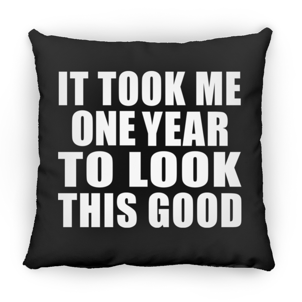1st Birthday Took Me 1 Year To Look This Good - Throw Pillow Black