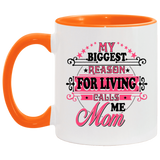 My Biggest Reason For Living Calls Me Mom - 11oz Accent Mug Orange