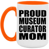 Proud Museum Curator Mom - 15oz Accent Mug Orange