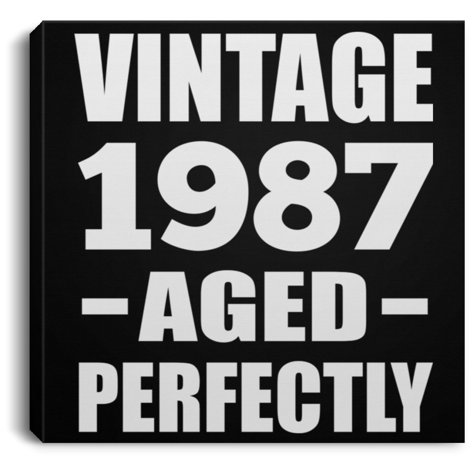 37th Birthday Vintage 1987 Aged Perfectly - Canvas Square