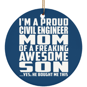 Proud Civil Engineer Mom Of Awesome Son - Circle Ornament