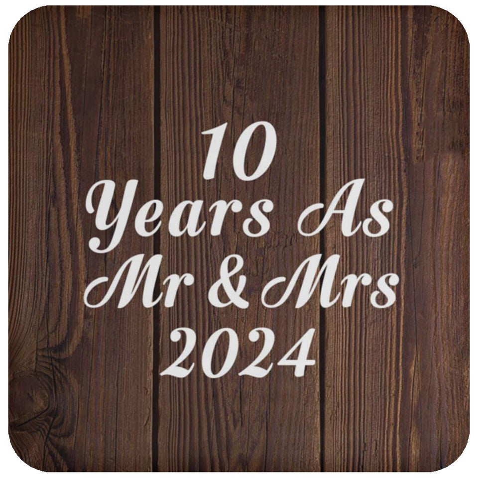10th Anniversary 10 Years As Mr & Mrs 2024 - Drink Coaster D
