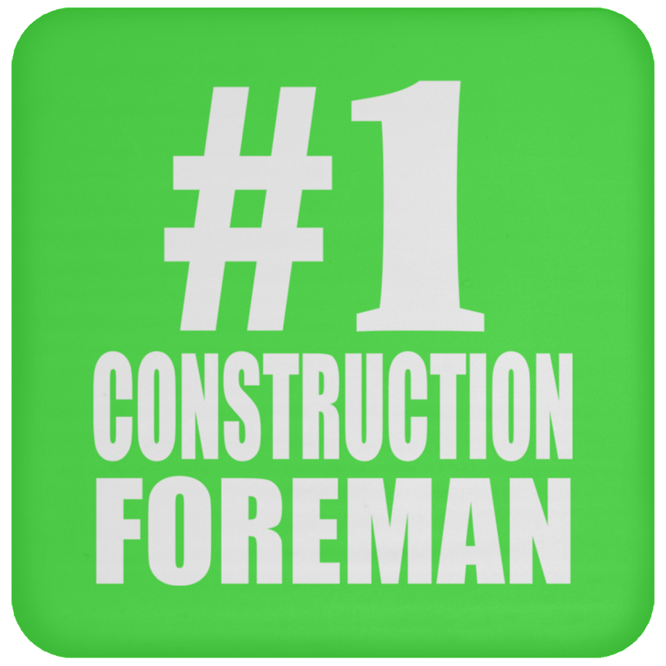 Number One #1 Construction Foreman - Drink Coaster