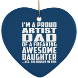 Proud Artist Dad Of Awesome Daughter - Heart Ornament