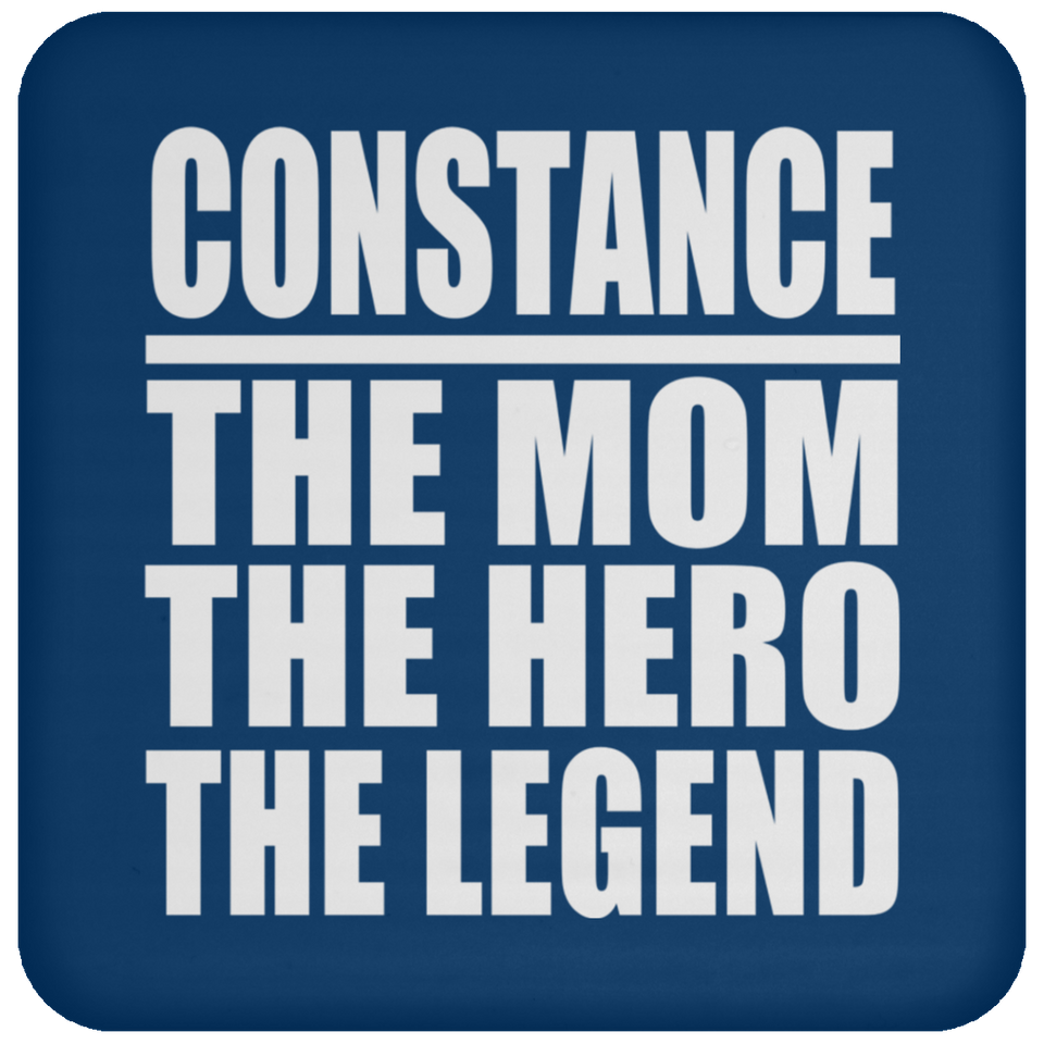 Constance The Mom The Hero The Legend - Drink Coaster