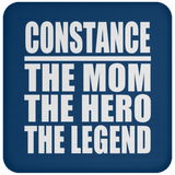 Constance The Mom The Hero The Legend - Drink Coaster