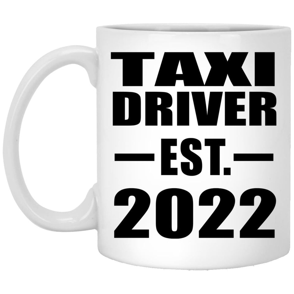 Taxi Driver Established EST. 2022 - 11oz Coffee Mug